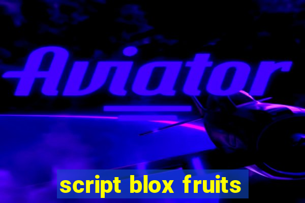 script blox fruits